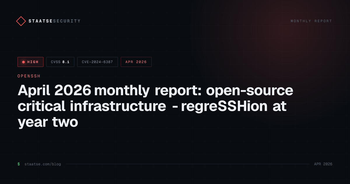 April 2026 monthly report: open-source critical infrastructure - regreSSHion at year two